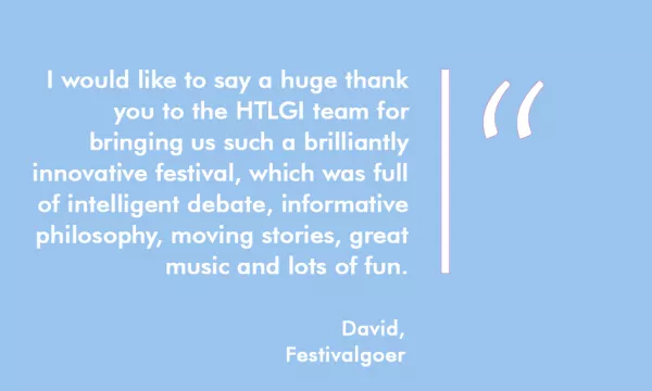 Text on a light blue background expressing gratitude to the HTLGI team for an innovative festival featuring debates, music, and fun, signed by a festivalgoer named David.